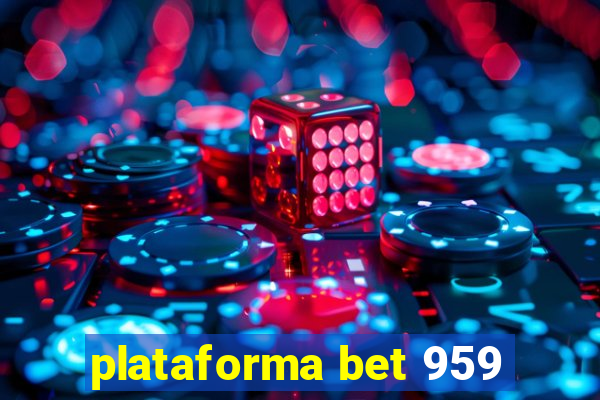 plataforma bet 959